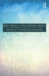 book What makes a philosopher great? : thirteen arguments for twelve philosophers