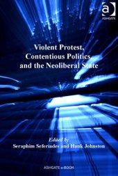 book Violent Protest, Contentious Politics, and the Neoliberal State