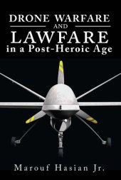 book Drone Warfare and Lawfare in a Post-Heroic Age