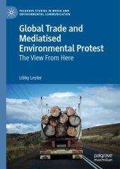 book Global Trade And Mediatised Environmental Protest: The View From Here