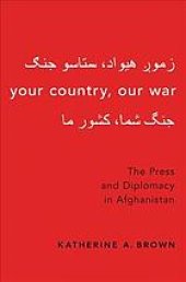 book Your country, Our War: The Press And Diplomacy In Afghanistan