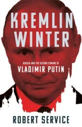 book Kremlin Winter: Russia and the Second Coming of Vladimir Putin