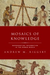 book Mosaics of Knowledge: Representing Information in the Roman World