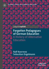 book Forgotten Pedagogues of German Education: A History of Alternative Education