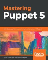 book Mastering Puppet 5: Optimize enterprise-grade environment performance with Puppet