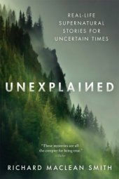 book Unexplained: Real-Life Supernatural Stories for Uncertain Times