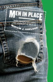 book Men in Place: Trans Masculinity, Race, and Sexuality in America