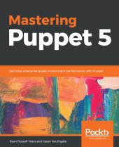 book Mastering Puppet 5 : optimize enterprise-grade environment performance with Puppet