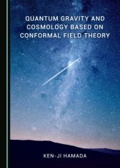 book Quantum gravity and cosmology based on conformal field theory