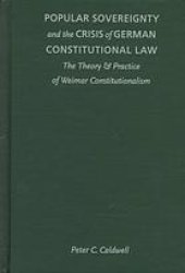 book Popular Sovereignty and the Crisis of German Constitutional Law: The Theory and Practice of Weimar Constitutionalism