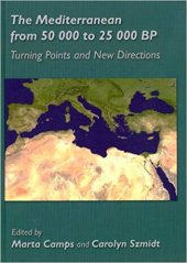 book The Mediterranean from 50,000 to 25,000 BP: Turning Points and New Directions