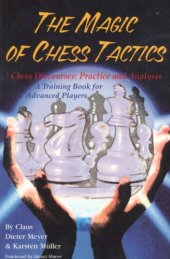 book The Magic of Chess Tactics : Chess Discourses : Practice and Analysis : A Training Book for Advanced Players.