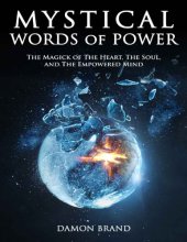 book Mystical Words of Power: The Magick of the Heart, the Soul and the Empowered Mind