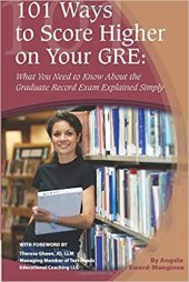 book 101 Ways To Score Higher On Your Gre: What You Need To Know About The Graduate Record Exam Explained Simply