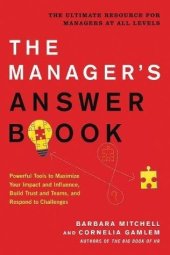 book The Manager’s Answer Book: Powerful Tools to Maximize Your Impact and Influence, Build Trust and Teams, and Respond to Challenges