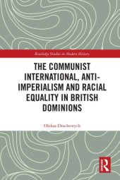 book The Communist International, Anti-Imperialism And Racial Equality In British Dominions