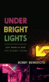 book Under Bright Lights: Gay Manila and the Global Scene