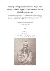 book An early correspondence of Mīrzā Yaḥyā Nūrī Ṣubḥ-i-Azal with Siyyid ʿAlī Muḥammad Shīrāzī, the Bāb (circa 1849 CE)