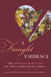 book A Fraught Embrace: The Romance and Reality of AIDS Altruism in Africa