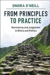 book From Principles To Practice: Normativity And Judgement In Ethics And Politics