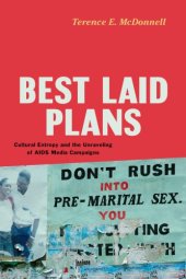 book Best Laid Plans: Cultural Entropy and the Unraveling of AIDS Media Campaigns