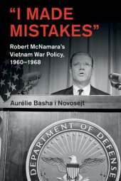 book "I Made Mistakes": Robert McNamara’s Vietnam War Policy, 1960–1968