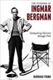 book The Persona of Ingmar Bergman: Conquering Demons Through Film