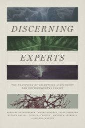 book Discerning Experts: The Practices of Scientific Assessment for Environmental Policy