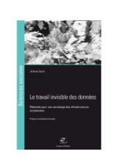 book Le travail invisible des données. Éléments pour une sociologie des infrastructures scripturales