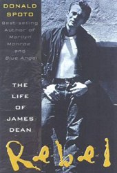 book Rebel: The Life and Legend of James Dean