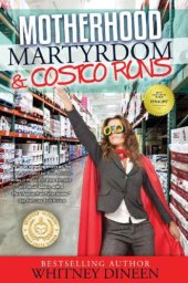 book Motherhood Martyrdom & Costco Runs