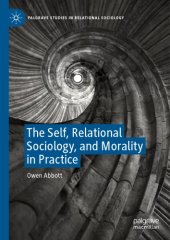 book The Self, Relational Sociology, And Morality In Practice