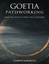 book Goetia Pathworking: Magickal Results from The 72 Demons