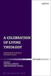 book A celebration of living theology : a Festschrift in honour of Andrew Louth