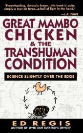 book Great Mambo Chicken And The Transhuman Condition: Science Slightly Over The Edge