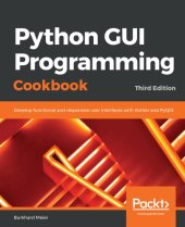 book Python GUI Programming Cookbook: Develop functional and responsive user interfaces with tkinter and PyQt5