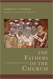 book The Fathers of the Church: A Comprehensive Introduction