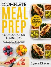 book Meal Prep: The Complete Meal Prep Cookbook For Beginners: Your Essential Guide To Losing Weight And Saving Time