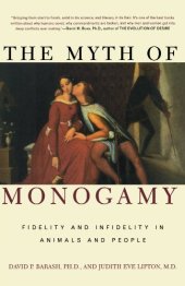 book The Myth of Monogamy: Fidelity and Infidelity in Animals and People