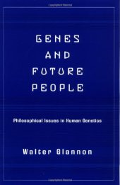 book Genes and Future People: Philosophical Issues in Human Genetics