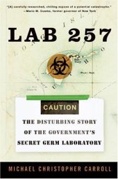 book Lab 257: The Disturbing Story of the Government's Secret Germ Laboratory