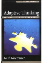 book Adaptive Thinking: Rationality in the Real World (Evolution and Cognition Series)