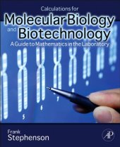 book Calculations for Molecular Biology and Biotechnology: A Guide to Mathematics in the Laboratory