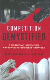 book Competition Demystified: A Radically Simplified Approach to Business Strategy