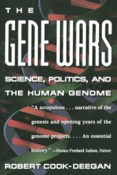 book The Gene Wars: Science, Politics, And The Human Genome