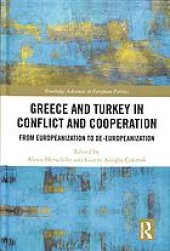 book Greece and Turkey in Conflict and Cooperation: From Europeanization to De-Europeanization