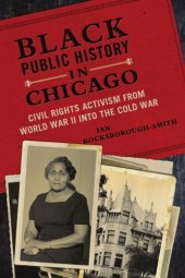 book Black Public History in Chicago: Civil Rights Activism From World War II Into the Cold War