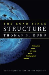 book The Road since Structure: Philosophical Essays, 1970-1993, with an Autobiographical Interview