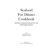 book Seafood for Dinner Cookbook Delicious Seafood Recipes for Fun Weeknight Dinners