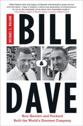 book Bill & Dave: How Hewlett and Packard Built the World’s Greatest Company